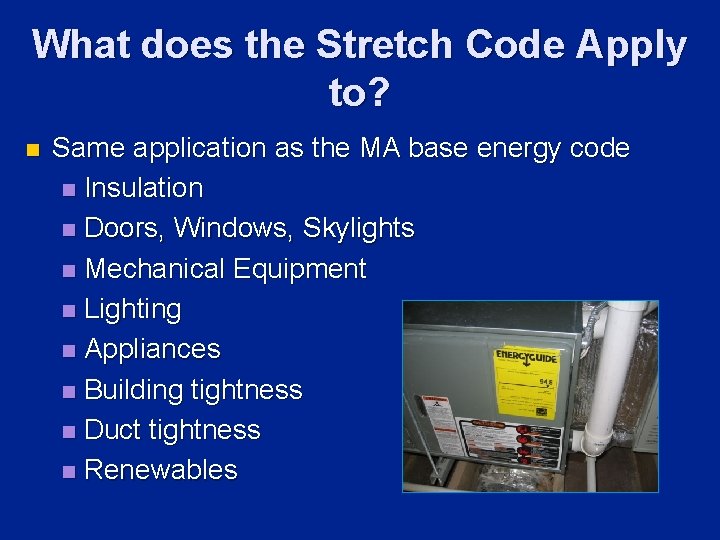 What does the Stretch Code Apply to? n Same application as the MA base