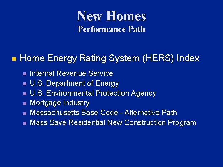 New Homes Performance Path n Home Energy Rating System (HERS) Index n n n