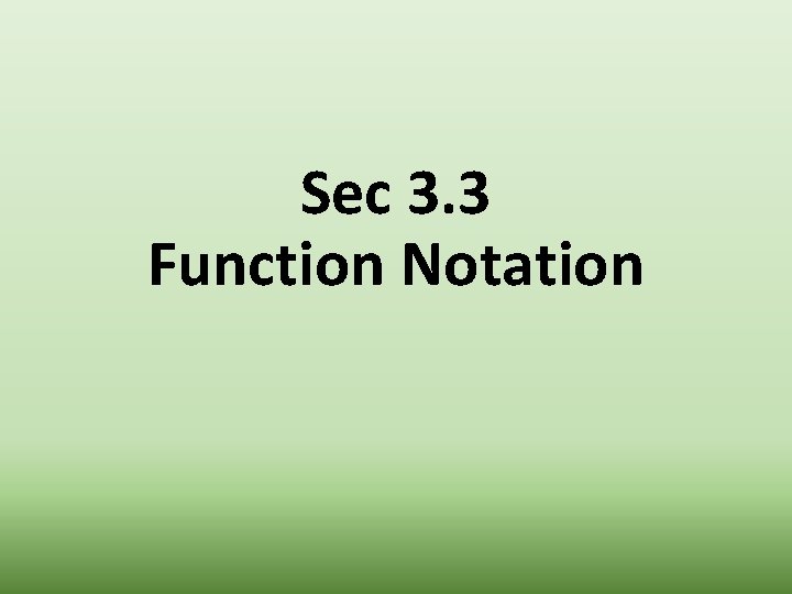 Sec 3. 3 Function Notation 