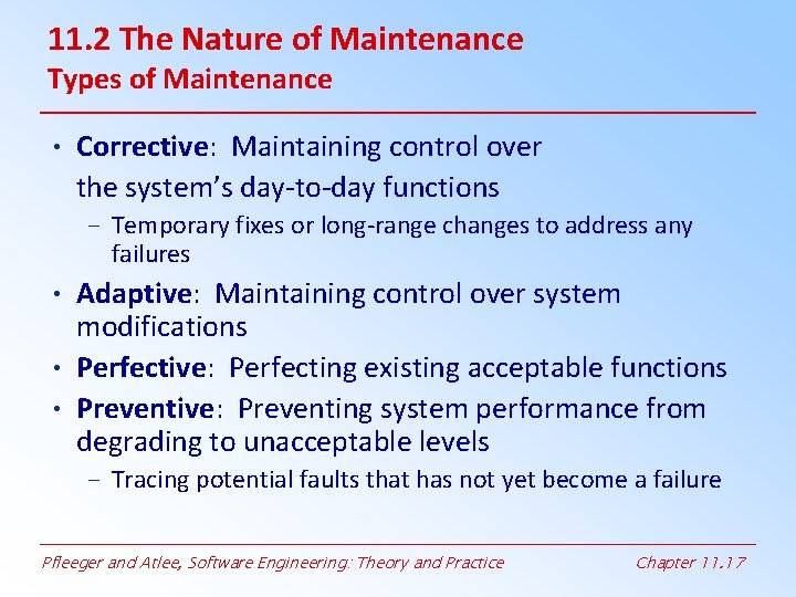 11. 2 The Nature of Maintenance Types of Maintenance • Corrective: Maintaining control over 11. 2 The Nature of Maintenance Types of Maintenance • Corrective: Maintaining control over