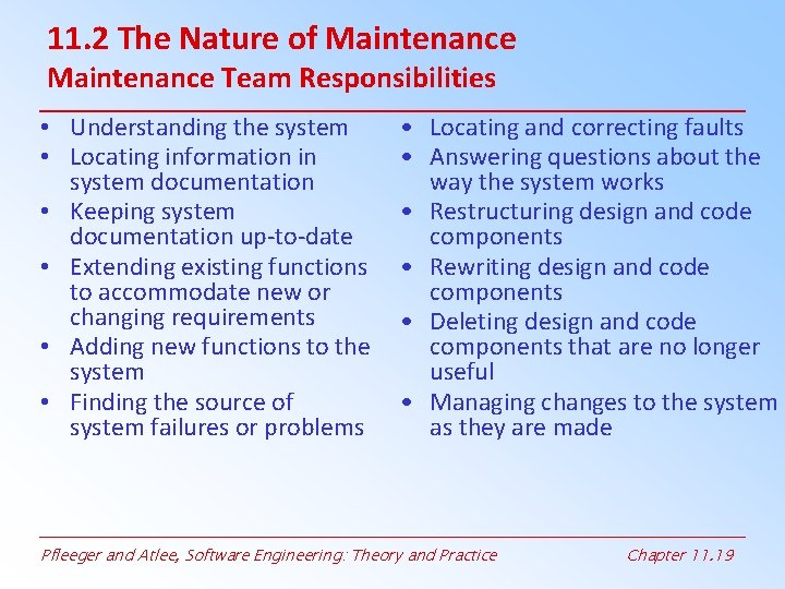 11. 2 The Nature of Maintenance Team Responsibilities • Understanding the system • Locating 11. 2 The Nature of Maintenance Team Responsibilities • Understanding the system • Locating