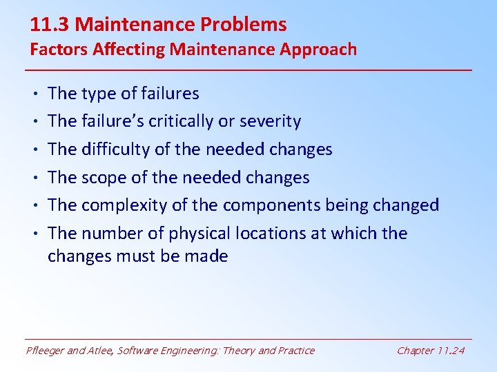 11. 3 Maintenance Problems Factors Affecting Maintenance Approach • The type of failures • 11. 3 Maintenance Problems Factors Affecting Maintenance Approach • The type of failures •