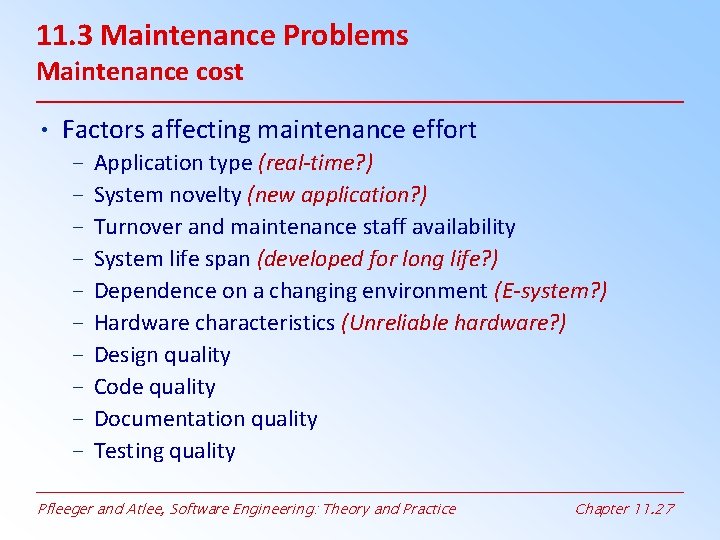 11. 3 Maintenance Problems Maintenance cost • Factors affecting maintenance effort – – – 11. 3 Maintenance Problems Maintenance cost • Factors affecting maintenance effort – – –
