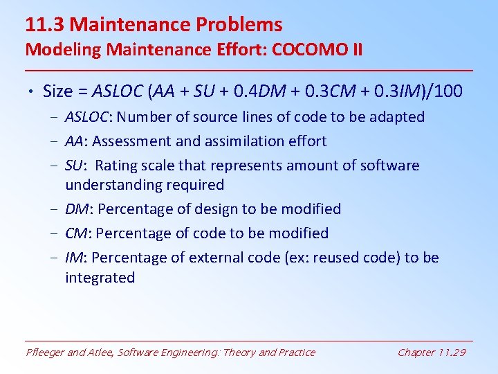 11. 3 Maintenance Problems Modeling Maintenance Effort: COCOMO II • Size = ASLOC (AA 11. 3 Maintenance Problems Modeling Maintenance Effort: COCOMO II • Size = ASLOC (AA