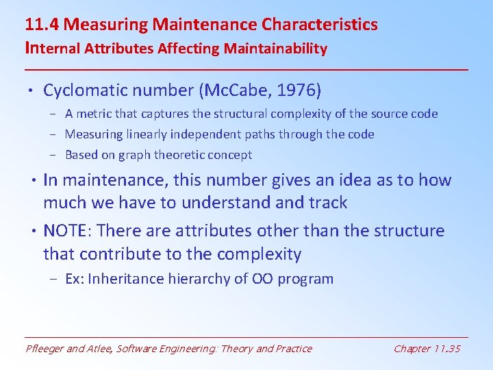 11. 4 Measuring Maintenance Characteristics Internal Attributes Affecting Maintainability • Cyclomatic number (Mc. Cabe, 11. 4 Measuring Maintenance Characteristics Internal Attributes Affecting Maintainability • Cyclomatic number (Mc. Cabe,