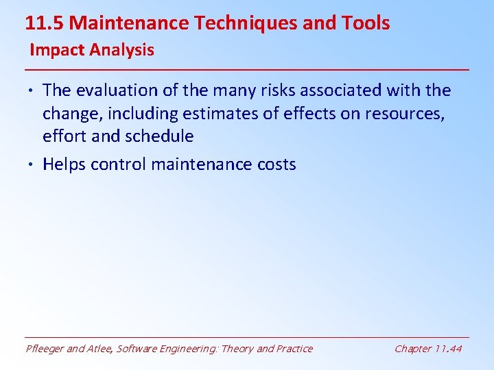 11. 5 Maintenance Techniques and Tools Impact Analysis • The evaluation of the many 11. 5 Maintenance Techniques and Tools Impact Analysis • The evaluation of the many