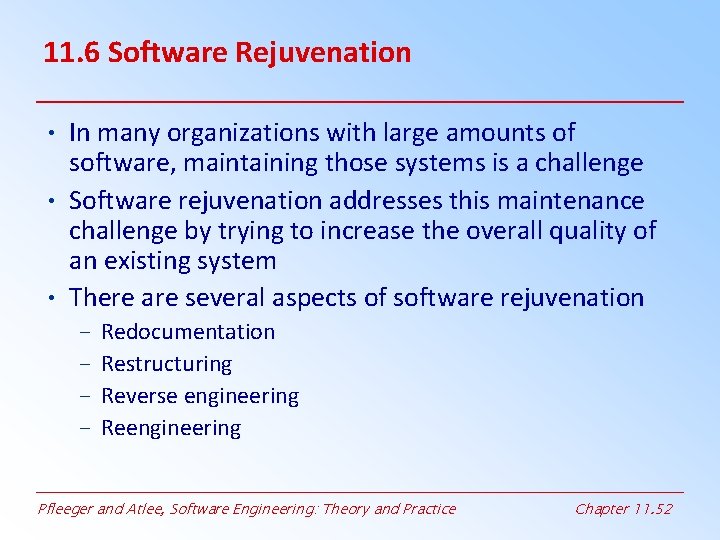 11. 6 Software Rejuvenation • In many organizations with large amounts of software, maintaining 11. 6 Software Rejuvenation • In many organizations with large amounts of software, maintaining