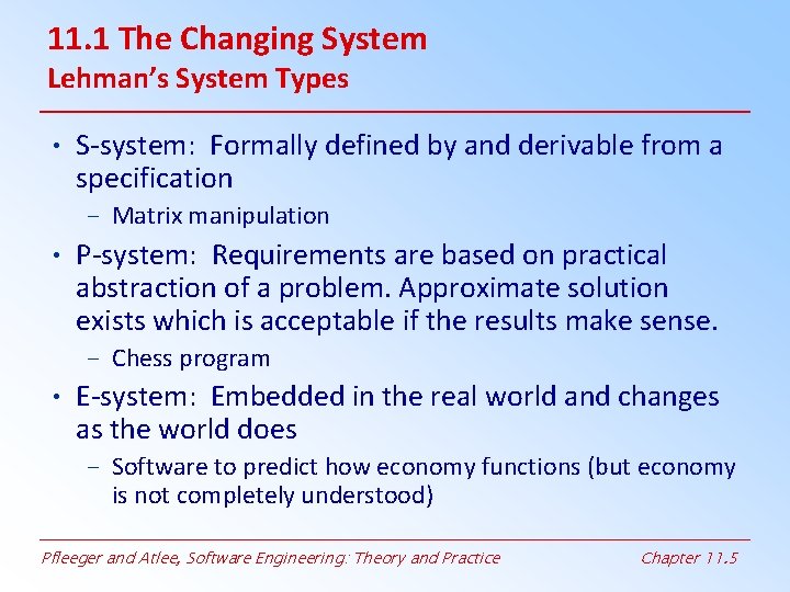 11. 1 The Changing System Lehman’s System Types • S-system: Formally defined by and 11. 1 The Changing System Lehman’s System Types • S-system: Formally defined by and