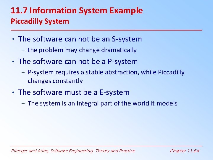11. 7 Information System Example Piccadilly System • The software can not be an 11. 7 Information System Example Piccadilly System • The software can not be an
