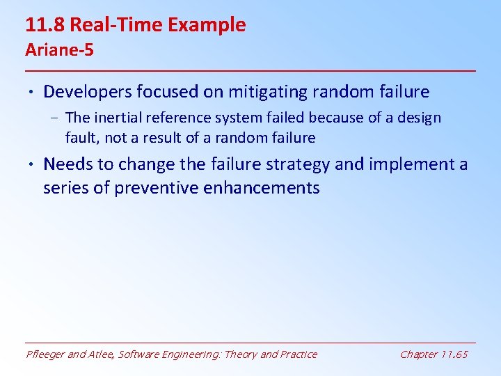 11. 8 Real-Time Example Ariane-5 • Developers focused on mitigating random failure – The 11. 8 Real-Time Example Ariane-5 • Developers focused on mitigating random failure – The