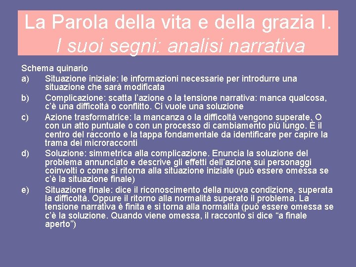 La Parola della vita e della grazia I. I suoi segni: analisi narrativa Schema