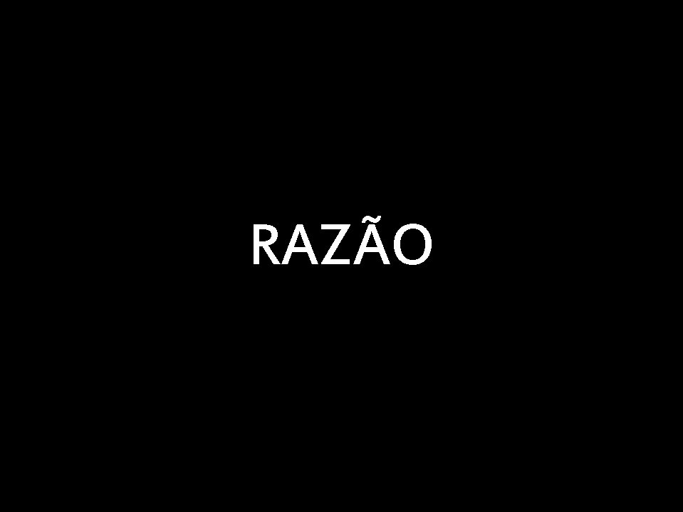 RAZÃO 