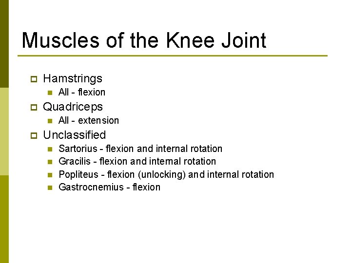 Muscles of the Knee Joint p Hamstrings n p Quadriceps n p All -