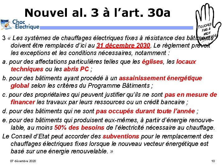 Nouvel al. 3 à l’art. 30 a 3 « Les systèmes de chauffages électriques