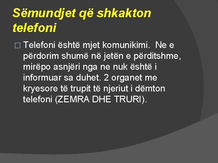 Sëmundjet që shkakton telefoni � Telefoni është mjet komunikimi. Ne e përdorim shumë në