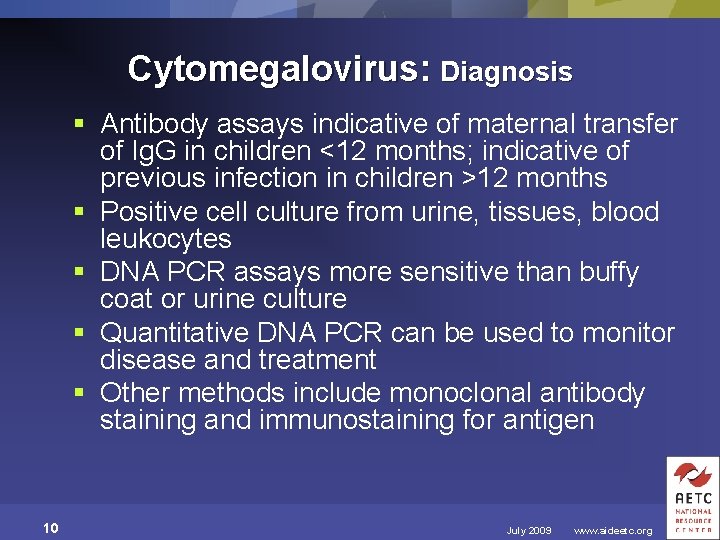 Cytomegalovirus: Diagnosis § Antibody assays indicative of maternal transfer of Ig. G in children