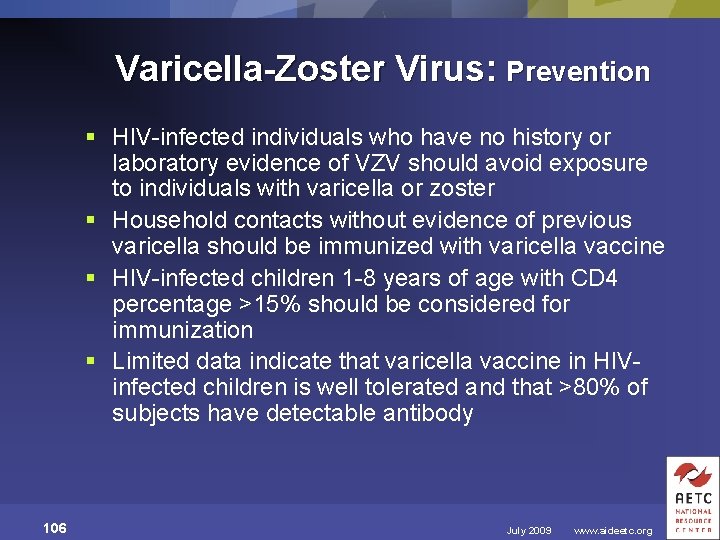 Varicella-Zoster Virus: Prevention § HIV-infected individuals who have no history or laboratory evidence of