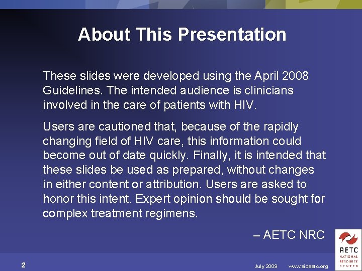 About This Presentation These slides were developed using the April 2008 Guidelines. The intended