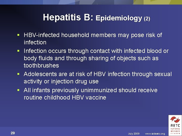 Hepatitis B: Epidemiology (2) § HBV-infected household members may pose risk of infection §