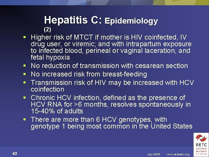 Hepatitis C: Epidemiology (2) § Higher risk of MTCT if mother is HIV coinfected,