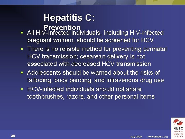 Hepatitis C: Prevention § All HIV-infected individuals, including HIV-infected pregnant women, should be screened