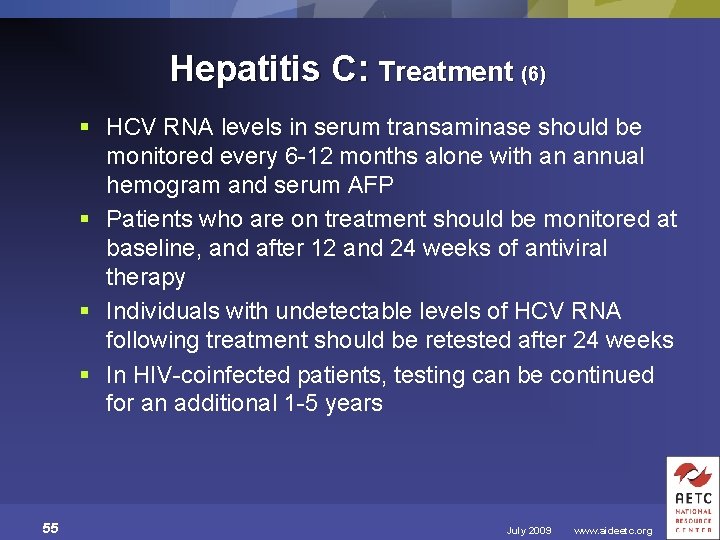 Hepatitis C: Treatment (6) § HCV RNA levels in serum transaminase should be monitored