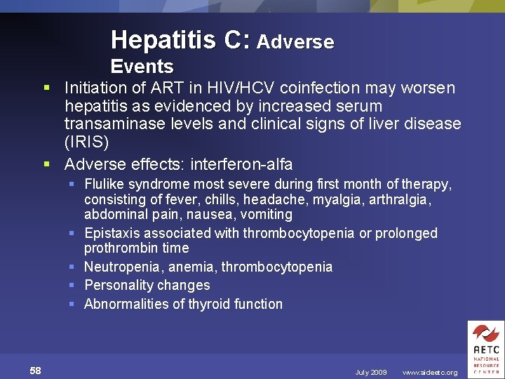 Hepatitis C: Adverse Events § Initiation of ART in HIV/HCV coinfection may worsen hepatitis