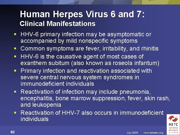 Human Herpes Virus 6 and 7: Clinical Manifestations § HHV-6 primary infection may be