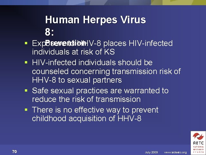 Human Herpes Virus 8: Prevention § Exposure to HHV-8 places HIV-infected individuals at risk