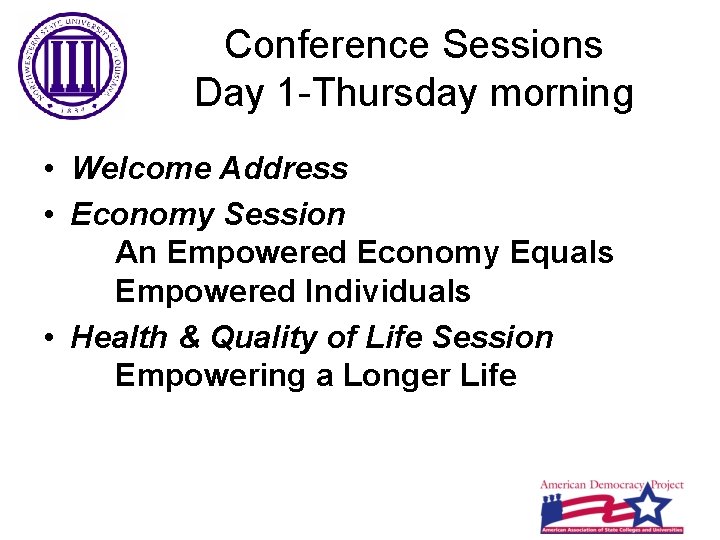 Conference Sessions Day 1 -Thursday morning • Welcome Address • Economy Session An Empowered