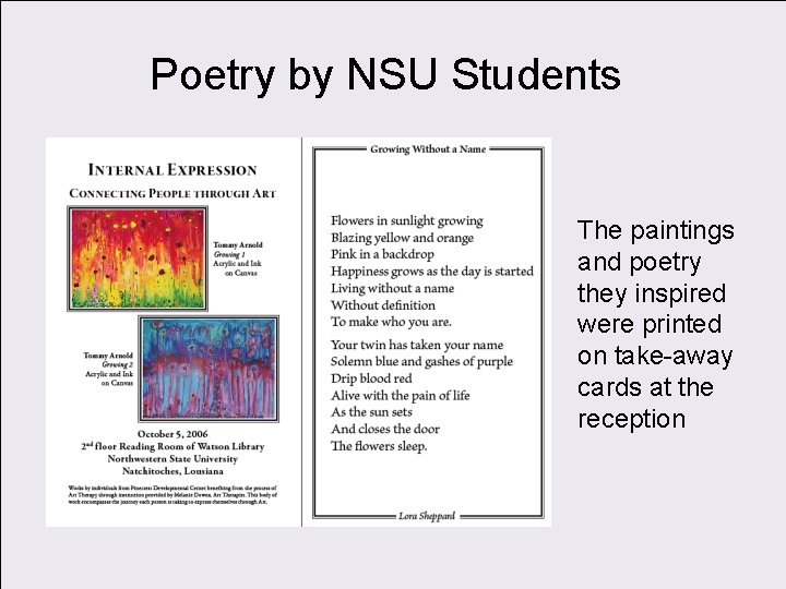 Poetry by NSU Students The paintings and poetry they inspired were printed on take-away