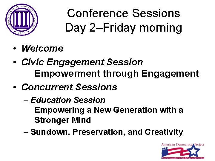 Conference Sessions Day 2–Friday morning • Welcome • Civic Engagement Session Empowerment through Engagement
