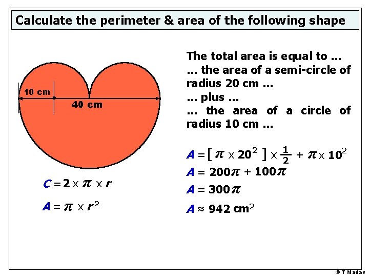 Calculate the perimeter & area of the following shape 10 cm 40 cm C