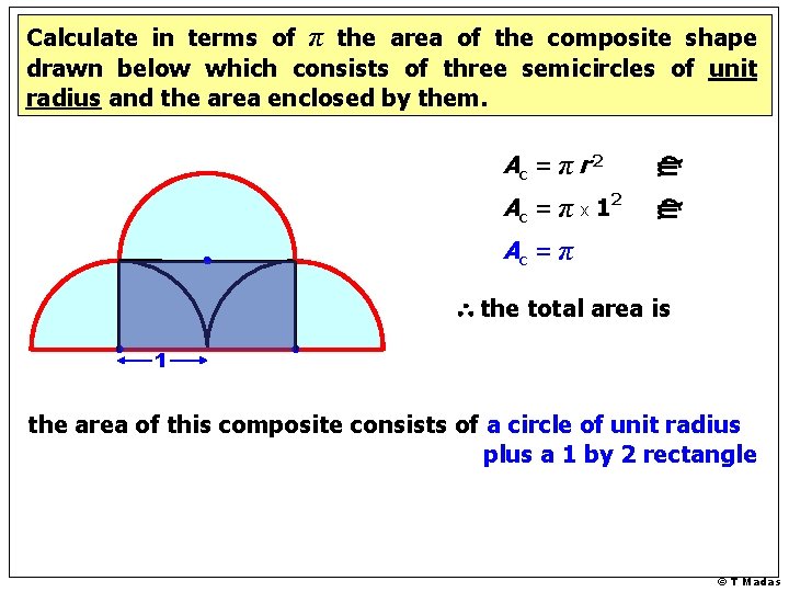 Ac = π r 2 Ac = π x 12 c c Calculate in