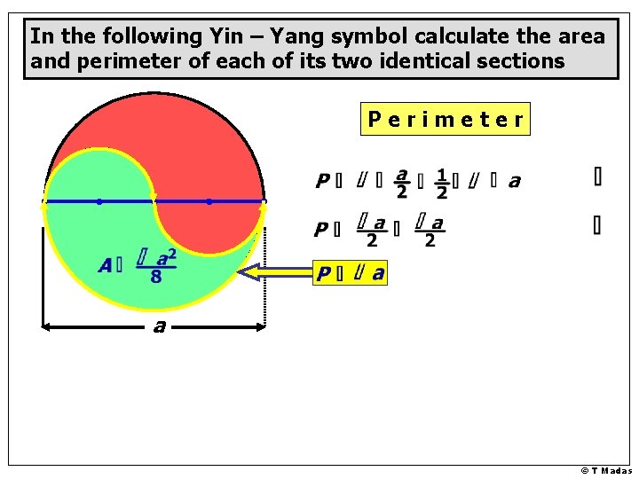 In the following Yin – Yang symbol calculate the area and perimeter of each