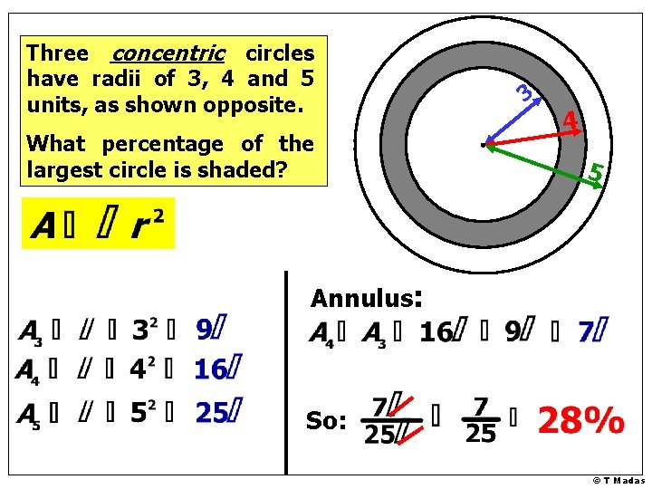 Three concentric circles have radii of 3, 4 and 5 units, as shown opposite.