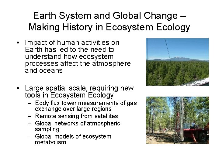 Earth System and Global Change – Making History in Ecosystem Ecology • Impact of