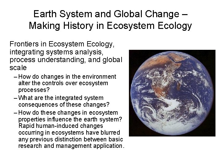 Earth System and Global Change – Making History in Ecosystem Ecology Frontiers in Ecosystem