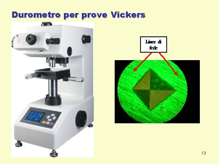 Durometro per prove Vickers 13 Durometro per prove Vickers 13