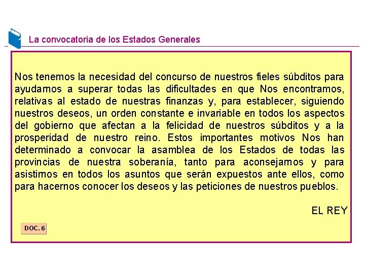 La convocatoria de los Estados Generales Nos tenemos la necesidad del concurso de nuestros