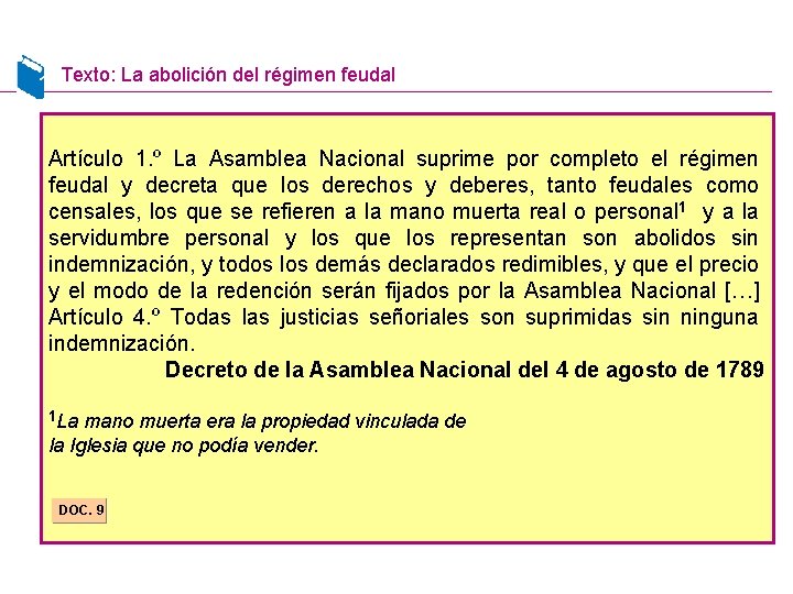 Texto: La abolición del régimen feudal Artículo 1. º La Asamblea Nacional suprime por