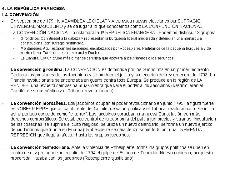 4. LA REPÚBLICA FRANCESA LA CONVENCIÓN En septiembre de 1791 la ASAMBLEA LEGISLATIVA convoca