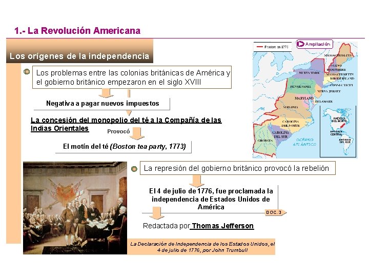 1. - La Revolución Americana Ampliación Los orígenes de la independencia Los problemas entre