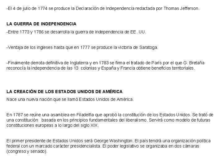 -El 4 de julio de 1774 se produce la Declaración de Independencia redactada por