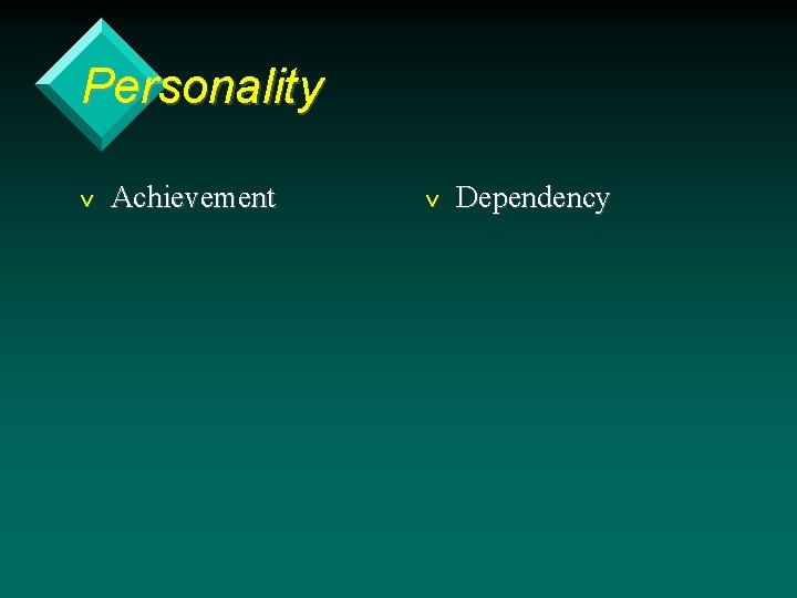 Personality v Achievement v Dependency 