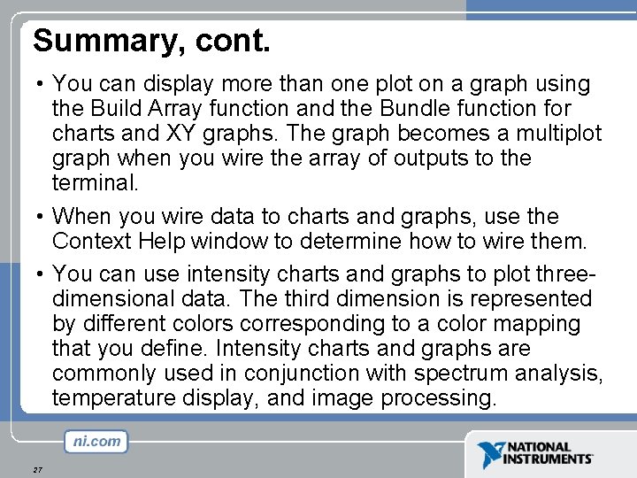 Summary, cont. • You can display more than one plot on a graph using Summary, cont. • You can display more than one plot on a graph using