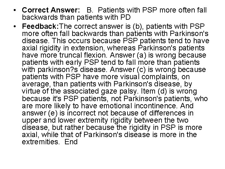 • Correct Answer: B. Patients with PSP more often fall backwards than patients • Correct Answer: B. Patients with PSP more often fall backwards than patients