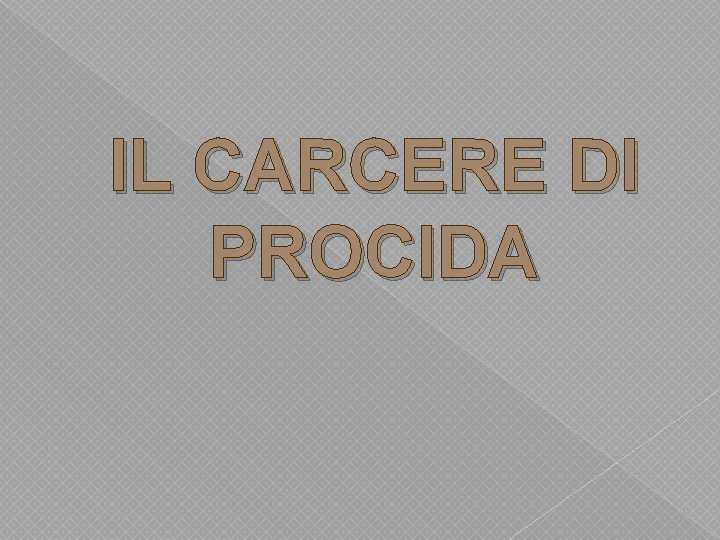 IL CARCERE DI PROCIDA 