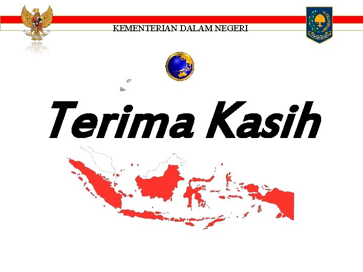 KEMENTERIAN DALAM NEGERI Terima Kasih 