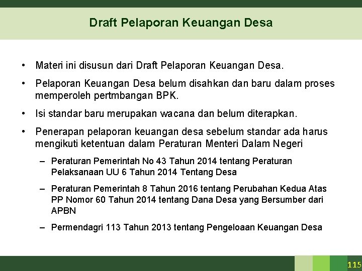 Draft Pelaporan Keuangan Desa • Materi ini disusun dari Draft Pelaporan Keuangan Desa. •